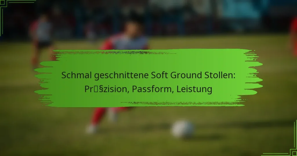 Schmal geschnittene Soft Ground Stollen: Präzision, Passform, Leistung