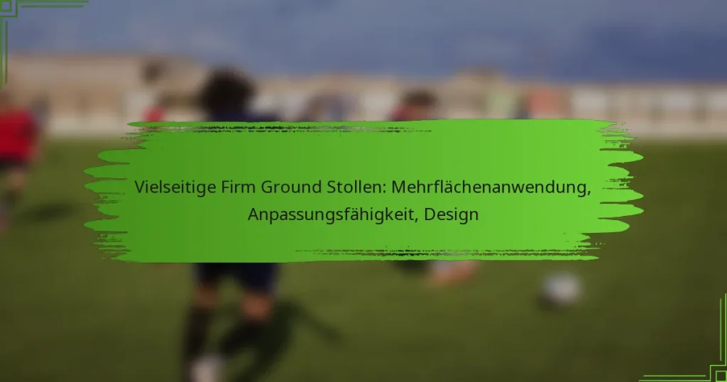 Vielseitige Firm Ground Stollen: Mehrflächenanwendung, Anpassungsfähigkeit, Design