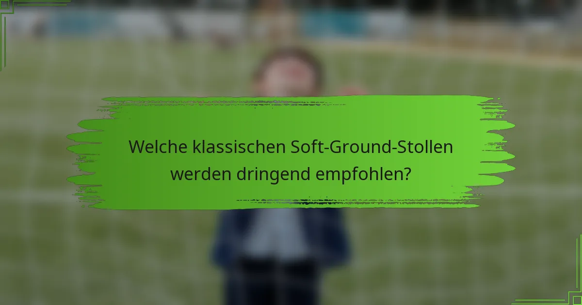 Welche klassischen Soft-Ground-Stollen werden dringend empfohlen?