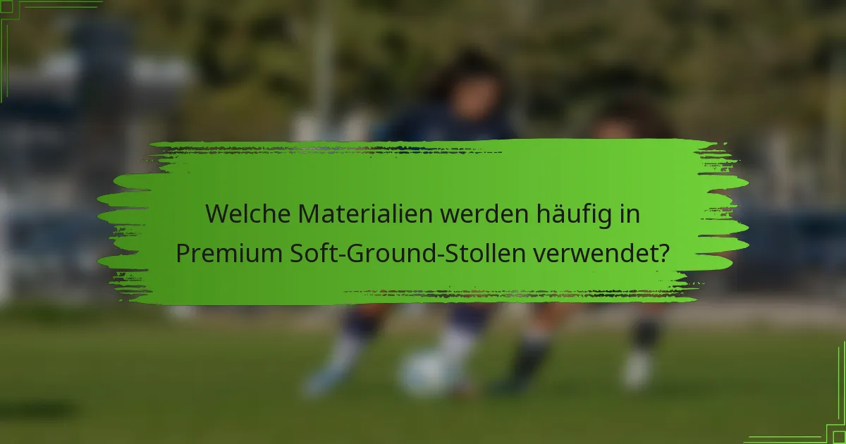 Welche Materialien werden häufig in Premium Soft-Ground-Stollen verwendet?