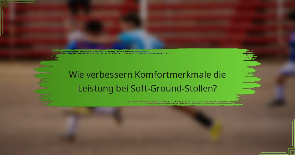 Wie verbessern Komfortmerkmale die Leistung bei Soft-Ground-Stollen?
