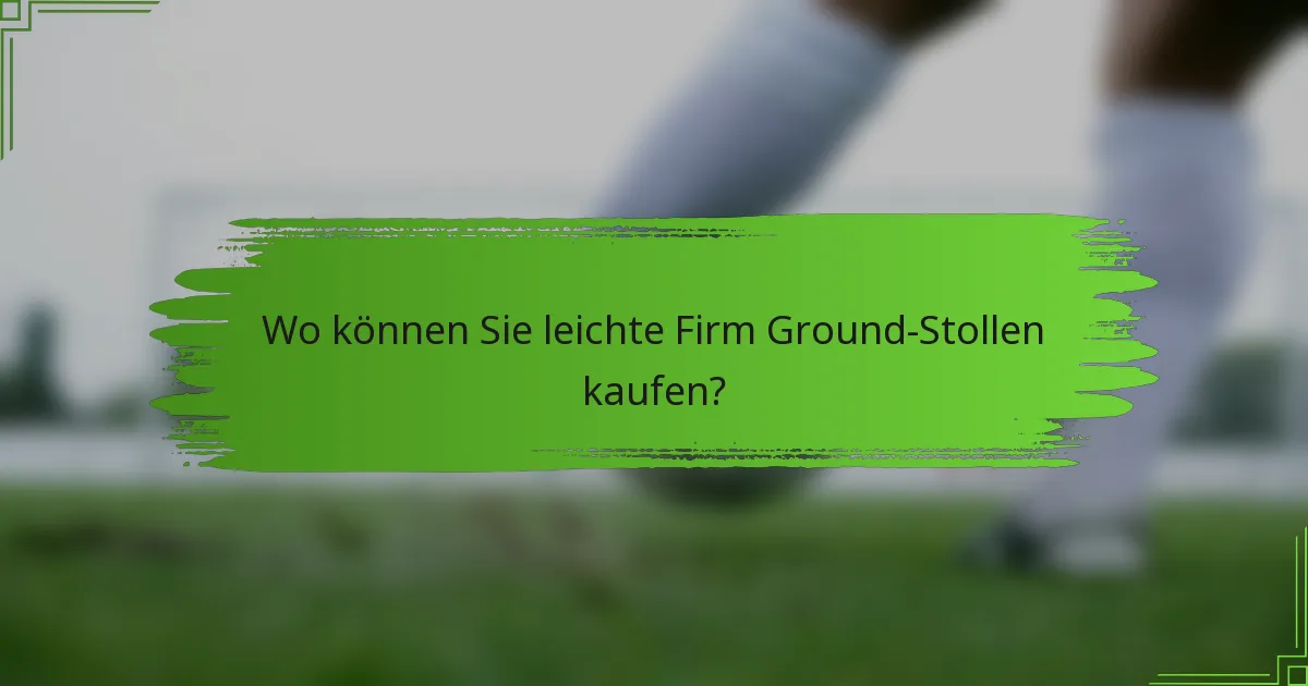 Wo können Sie leichte Firm Ground-Stollen kaufen?