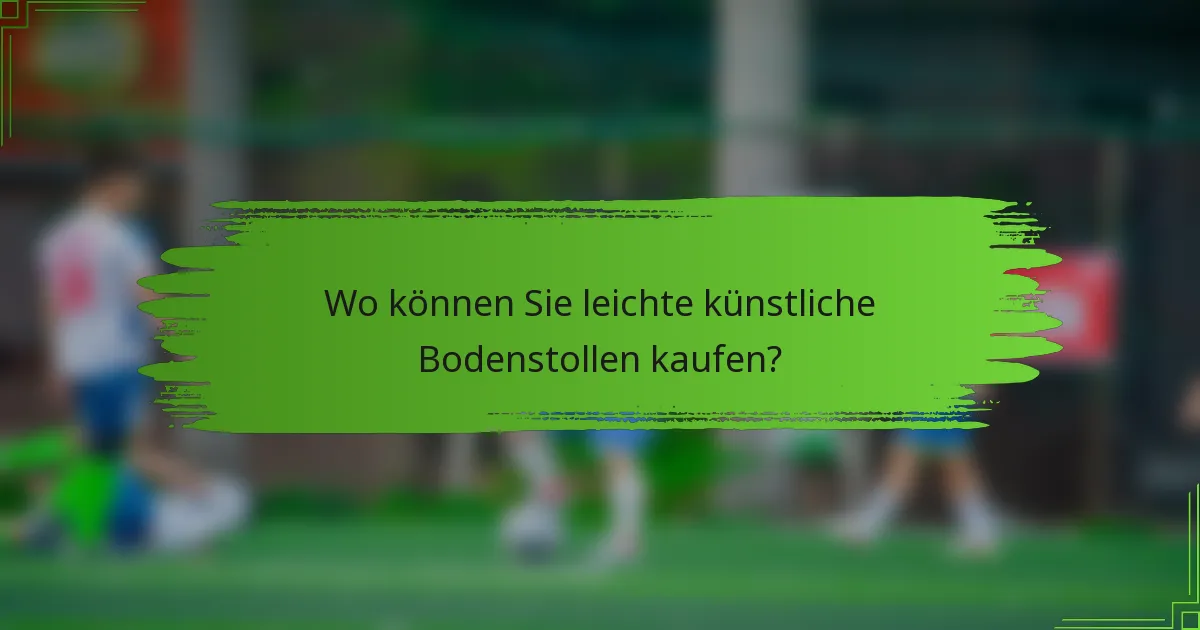 Wo können Sie leichte künstliche Bodenstollen kaufen?